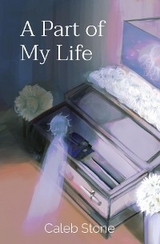 A Part of My Life - Caleb J. Stone