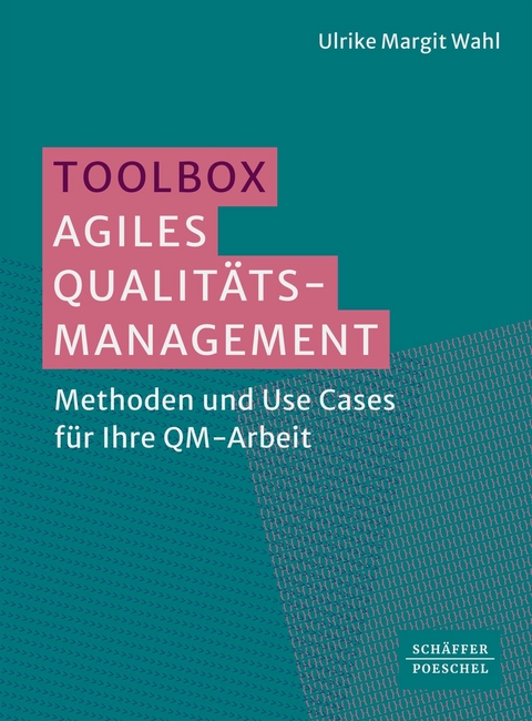 Toolbox Agiles Qualitätsmanagement -  Ulrike Margit Wahl