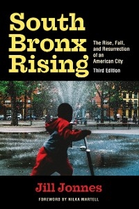 South Bronx Rising - Jill Jonnes