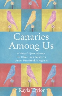 Canaries Among Us - Kayla Taylor