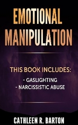 Emotional Manipulation -  Cathleen R Barton