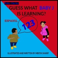 Guess What Baby J is Learning? 123''s Spanish -  Mboya Sharif