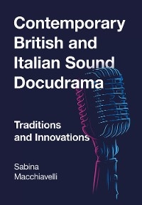 Contemporary British and Italian Sound Docudrama -  Sabina Macchiavelli