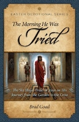 The Morning He Was Tried - Brad Goad