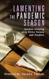 Lamenting the Pandemic Season -  Gwendolyn Carole Tipton