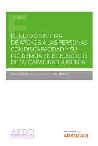 El nuevo sistema general de apoyos a las personas con discapacidad y su incidencia en el ejercicio de la capacidad jurídica - Natalia Álvarez Lata