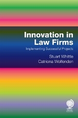 Innovation in Law Firms -  Stuart Whittle,  Catriona Wolfenden