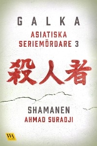 Asiatiska seriemördare 3 – Shamanen -  Galka