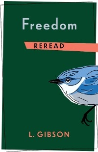 Freedom Reread -  L. Gibson