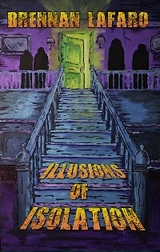 Illusions of Isolation - Brennan LaFaro