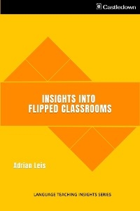 Insights into Flipped Classrooms - Adrian Leis