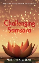 Challenging Samsara -  Marilyn K. Merritt