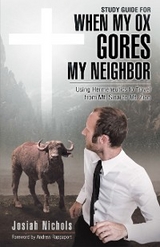 Study Guide for When My Ox Gores My Neighbor -  Josiah Nichols