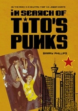 In Search of Tito’s Punks -  Barry (Independent researcher) Phillips