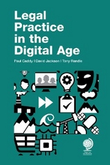 Legal Practice in the Digital Age -  Paul Caddy,  David Jackson,  Tony Randle