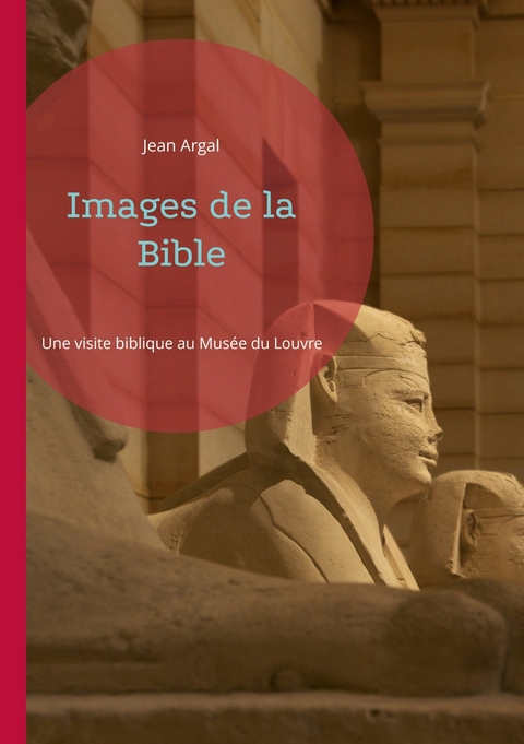 Images de la Bible - Jean Argal