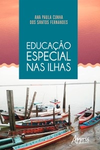 Educação Especial nas Ilhas - Ana Paula Cunha dos Santos Fernandes