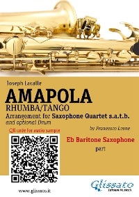 Eb Baritone Sax part of "Amapola" for Saxophone Quartet - Joseph Lacalle, a cura di Francesco Leone