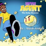 Little Agent and The Itchy Monster -  Alayah Jenkins