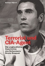 Terrorist und CIA-Agent - Adrian Hänni