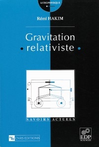 Gravitation relativiste - Rémi Hakim