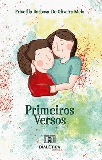 Primeiros Versos - Priscilla Barbosa de Oliveira Melo