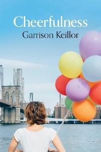 Cheerfulness -  GARRISON KEILLOR