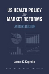 US Health Policy and Market Reforms -  James C. Capretta