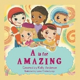 A Is for Amazing - Kelly Anderson