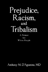 Prejudice, Racism, and Tribalism -  Anthony M. D'Agostino MD