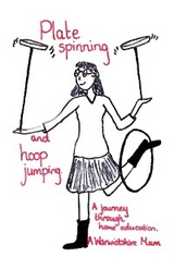 Plate Spinning and Hoop Jumping -  A Warwickshire Mum