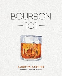 Bourbon 101 - Albert W. A. Schmid