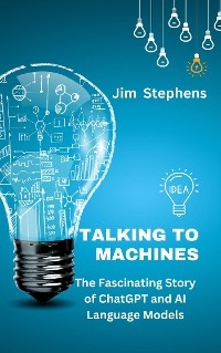 Talking to Machines - Jim Stephens