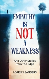 Empathy Is Not A Weakness -  Loren J Sanders