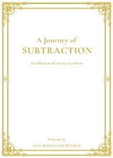 A Journey of Subtraction - Ana Maria Santuario