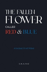 Fallen Flower Called Red & Blue -  S.M.A.Faiz