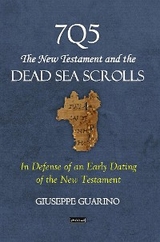 7Q5 The New Testament and the Dead Sea Scrolls - Giuseppe Guarino