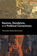 Daoism, Dandyism, and Political Correctness -  Thorsten Botz-Bornstein