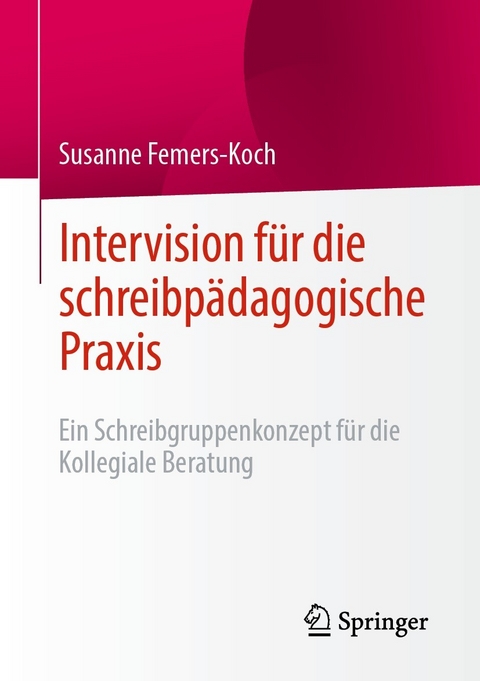 Intervision für die schreibpädagogische Praxis -  Susanne Femers-Koch