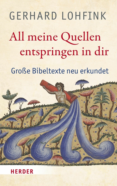 All meine Quellen entspringen in dir - Gerhard Lohfink