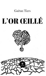 L’or œillé - Gaëtan Tiers