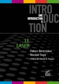 Le laser - Fabien Bretenaker, Nicolas Treps