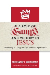 Roles of Gangs Today and Victory in Jesus -  Constantine I. Nightingdale