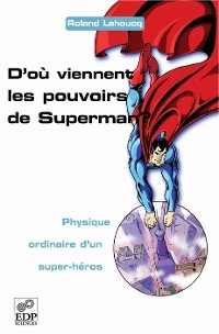D''où viennent les pouvoirs de Superman ? -  Roland Lehoucq