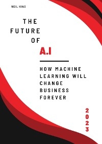 Future of AI -  Neil King King
