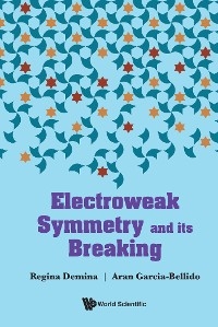 ELECTROWEAK SYMMETRY AND ITS BREAKING - Regina Demina, Aran Garcia-bellido