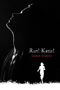 Run! Katie! -  Doris Pariso