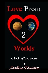 Love From Two Worlds - Karlina Dunston