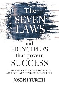 Seven Laws an Principles that govern Success -  Joseph Turchi