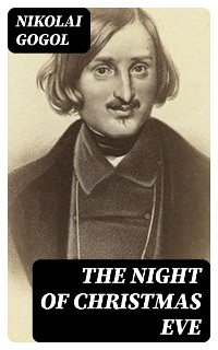 The Night of Christmas Eve - Nikolai Gogol